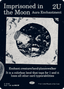 Imprisoned in the Moon (0141) [Secret Lair x MSCHF: The Zeta Set]