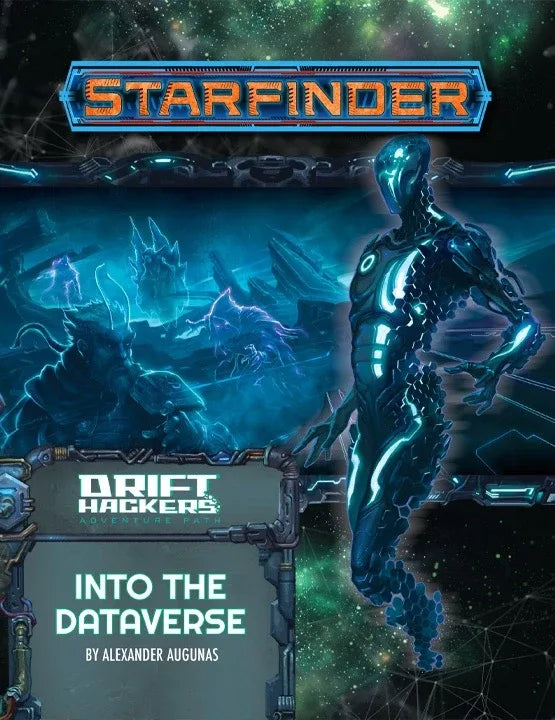 Starfinder Drift Hackers Part 3: Into the Dataverse | Paizo