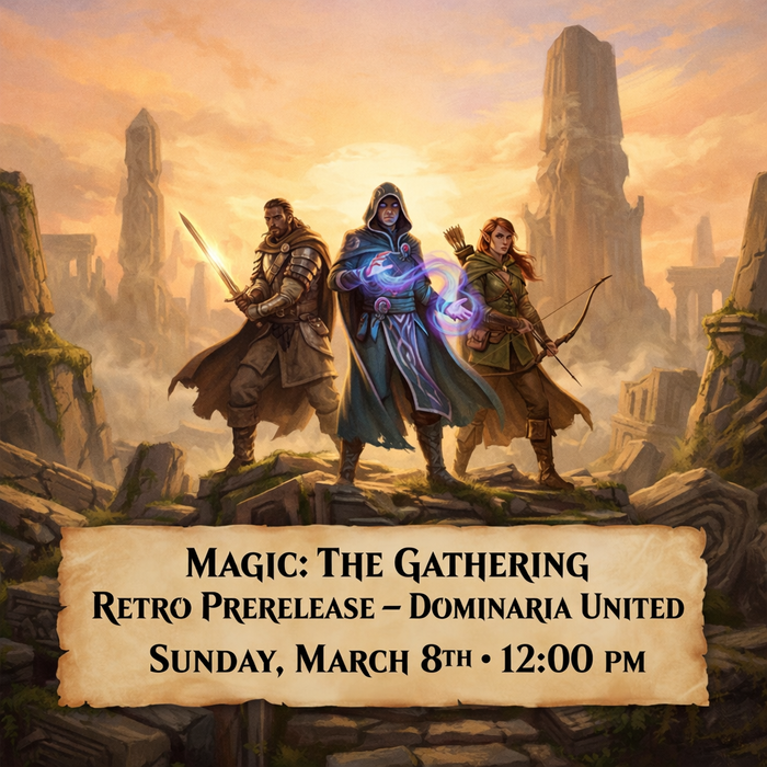 Magic: The Gathering Retro Prerelease – Dominaria United - Sunday, March 8th 12:00 PM *Event Ticket*