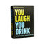 You Laugh You Drink [Party Game]